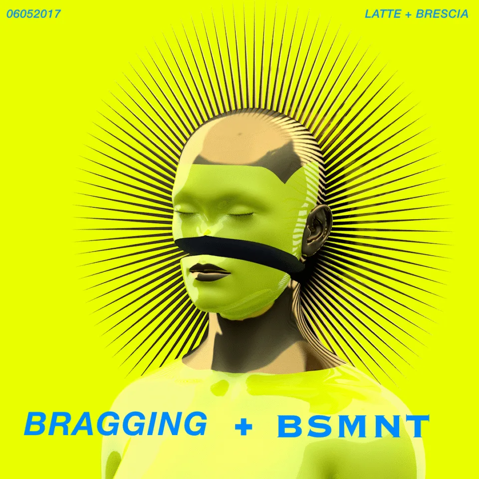 Front view of the flyer for the event by Bragging and Lattepiù that took place on 2017-05-06